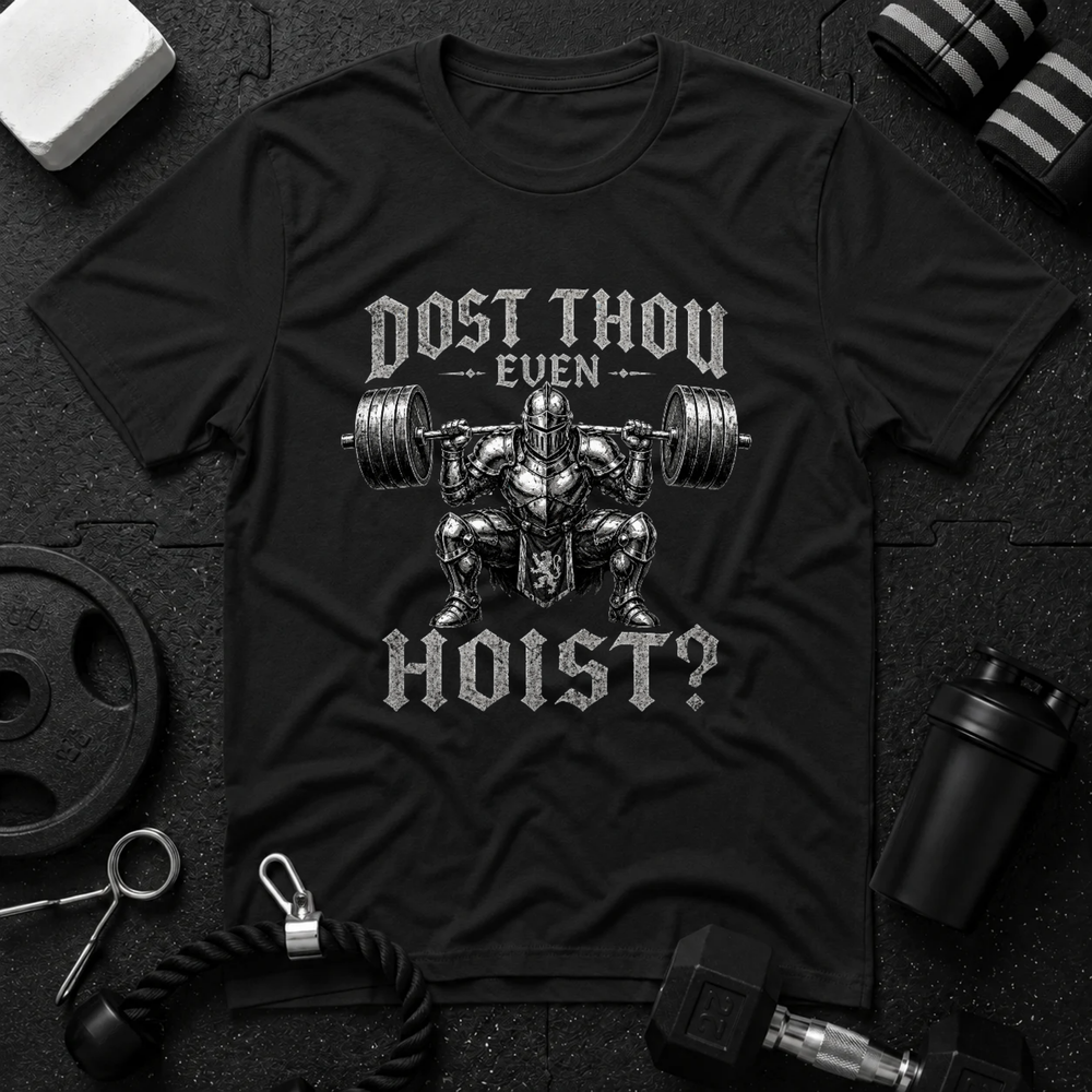 Dost Thou Even Hoist