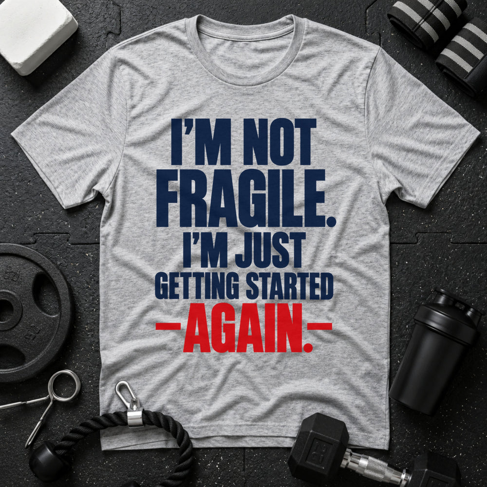I'm Just Getting Started T-Shirt