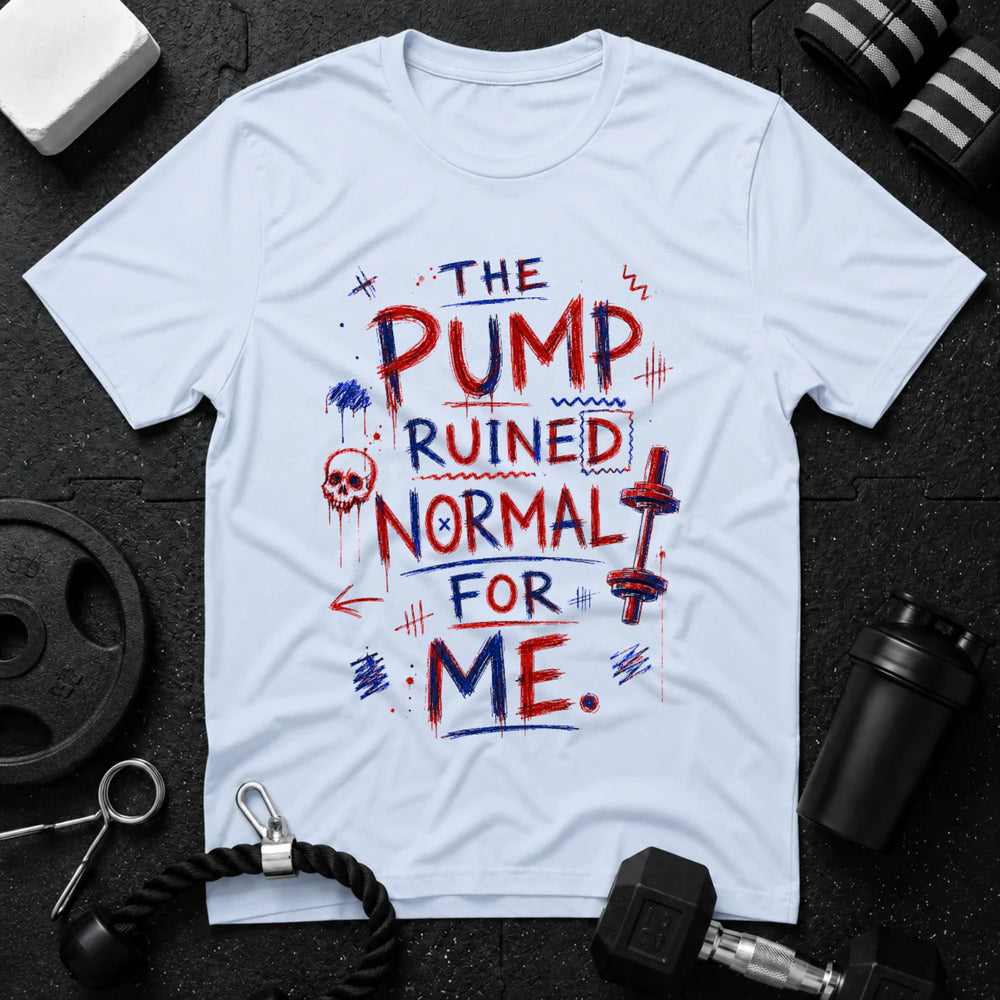 The Pump Ruined Normal For Me