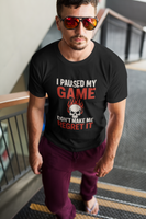 Game Over Unisex T-Shirt, I Paused My Game, Gamer Gift, Casual Wear, Gaming Tee, Funny T-Shirt, Unique Graphic Tee