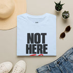 Not Here To Be Small T-Shirt