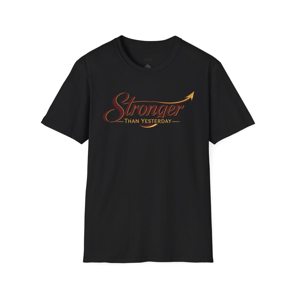 Stronger Than Yesterday T-Shirt