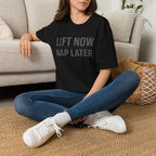 Lift Now Nap Later T-Shirt