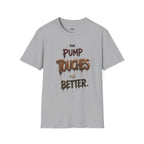 The Pump Touches Me Better