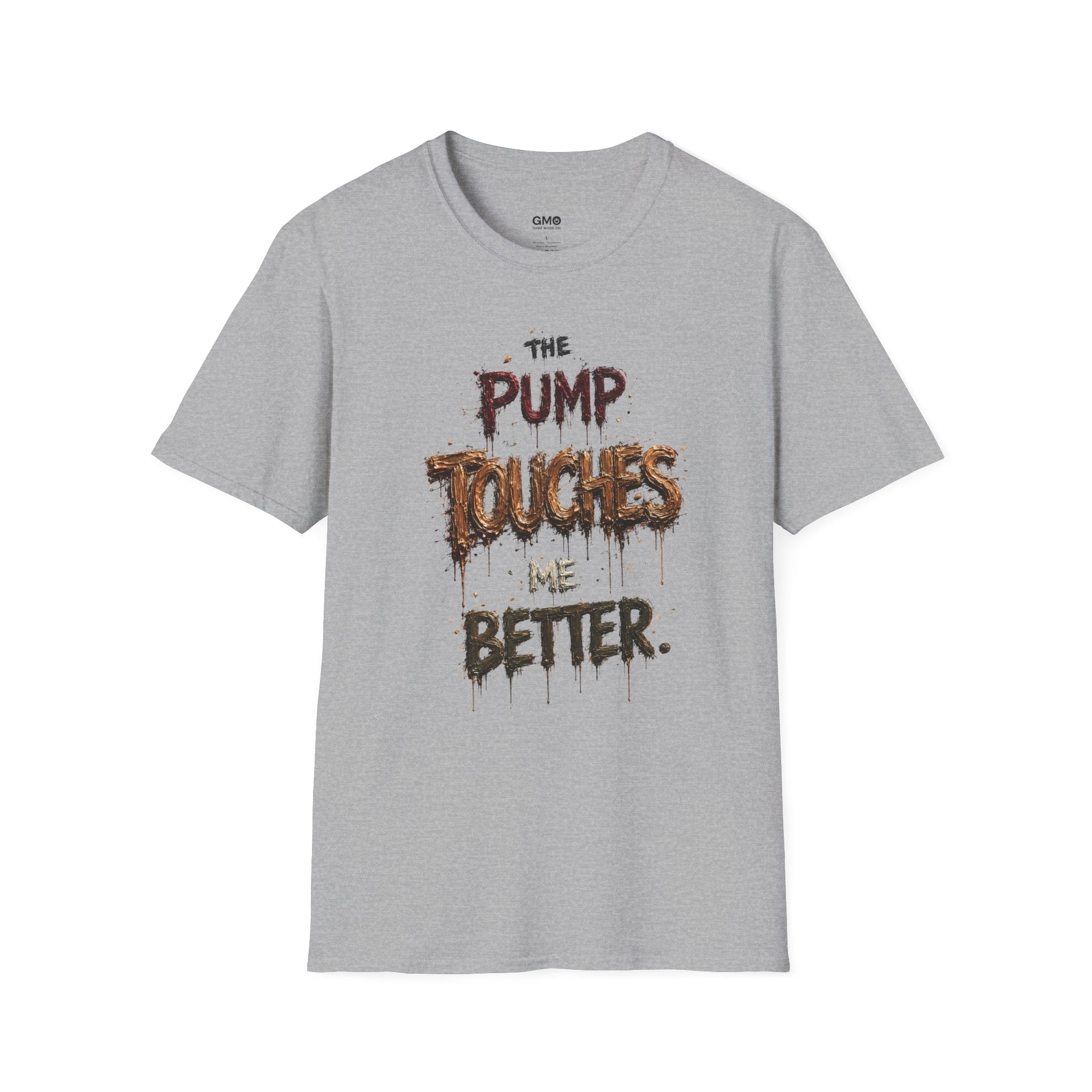 The Pump Touches Me Better