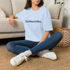 This Hour Is Mine T-Shirt