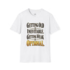 Getting Old Is Inevitable T-Shirt