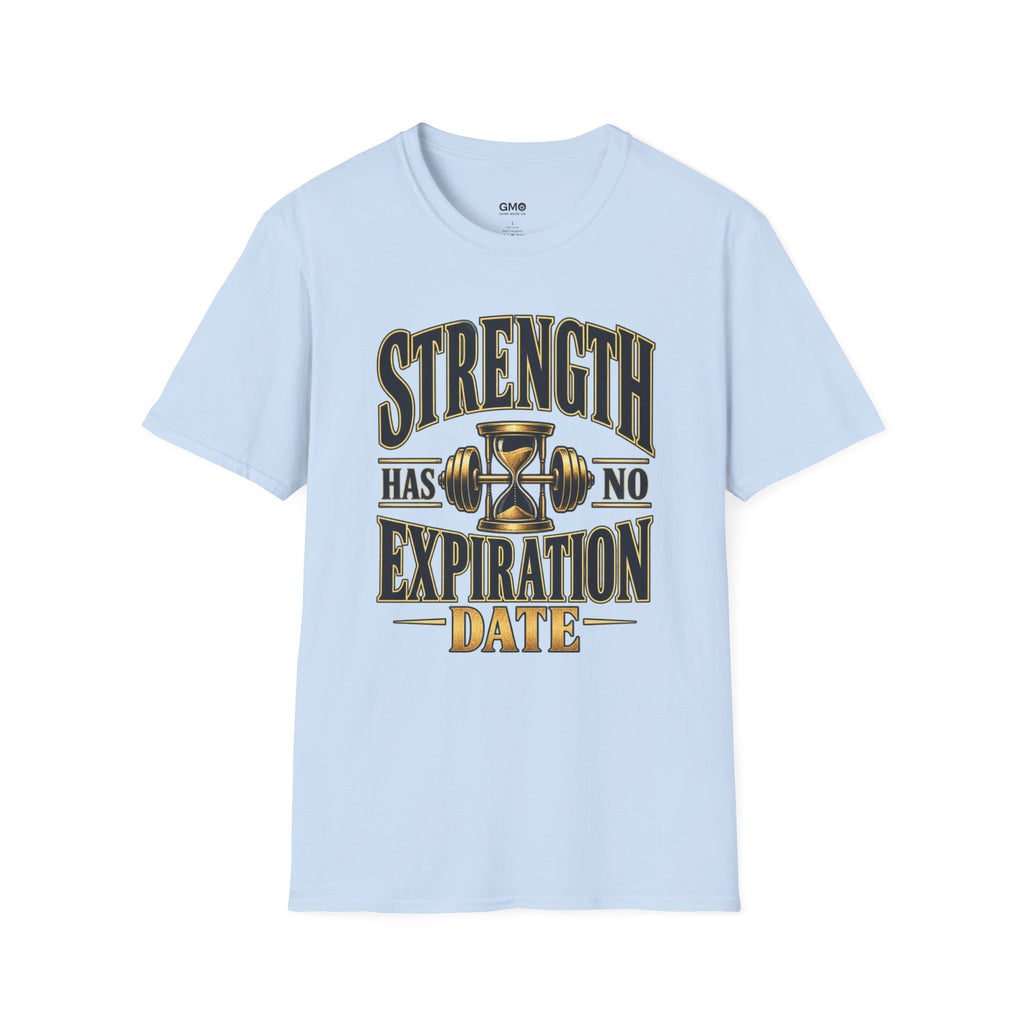 Strength Has No Expiration Date T-Shirt