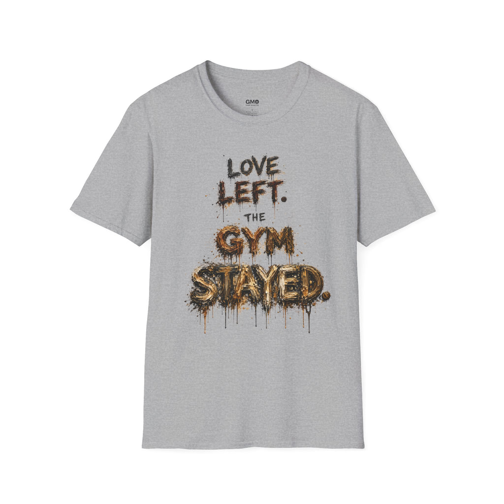 Love Left. The Gym Stayed