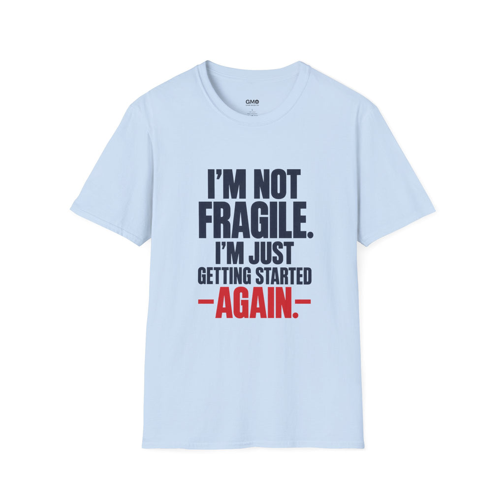 I'm Just Getting Started T-Shirt