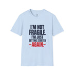 I'm Just Getting Started T-Shirt