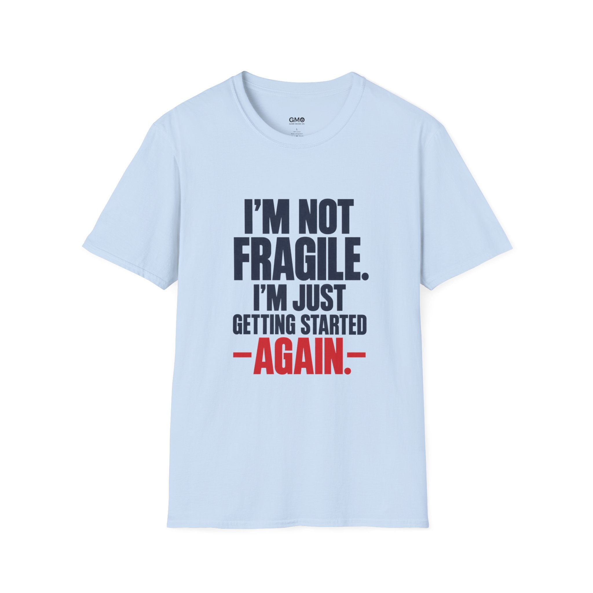 I'm Just Getting Started T-Shirt