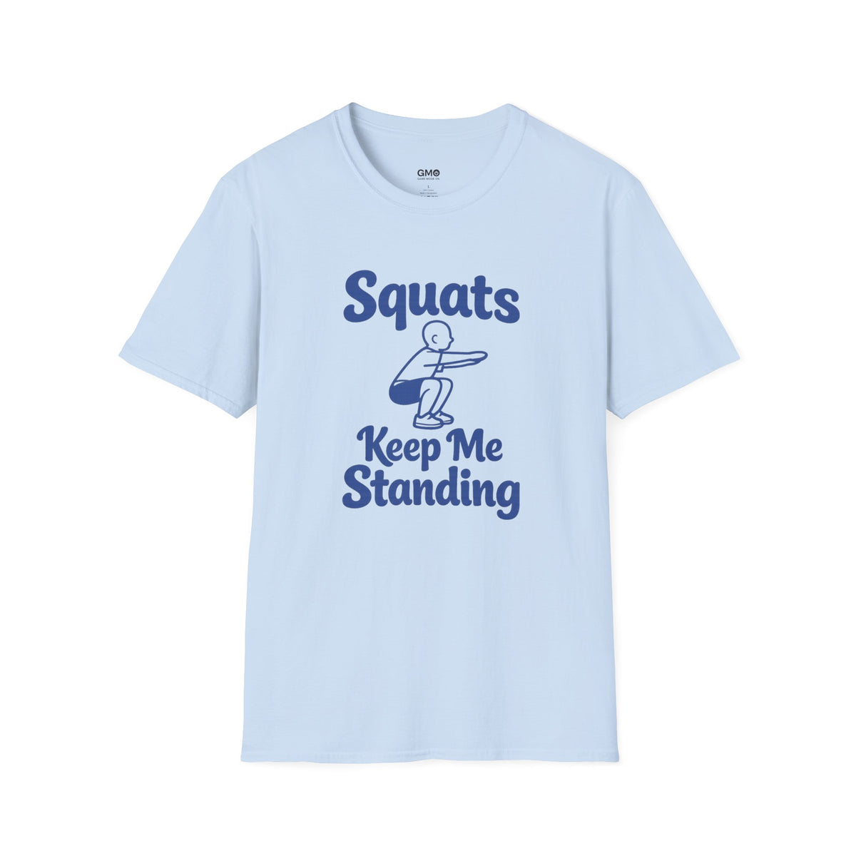 Squats Keep Me Standing T-Shirt