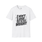 I Won't Lose Not to This Weight