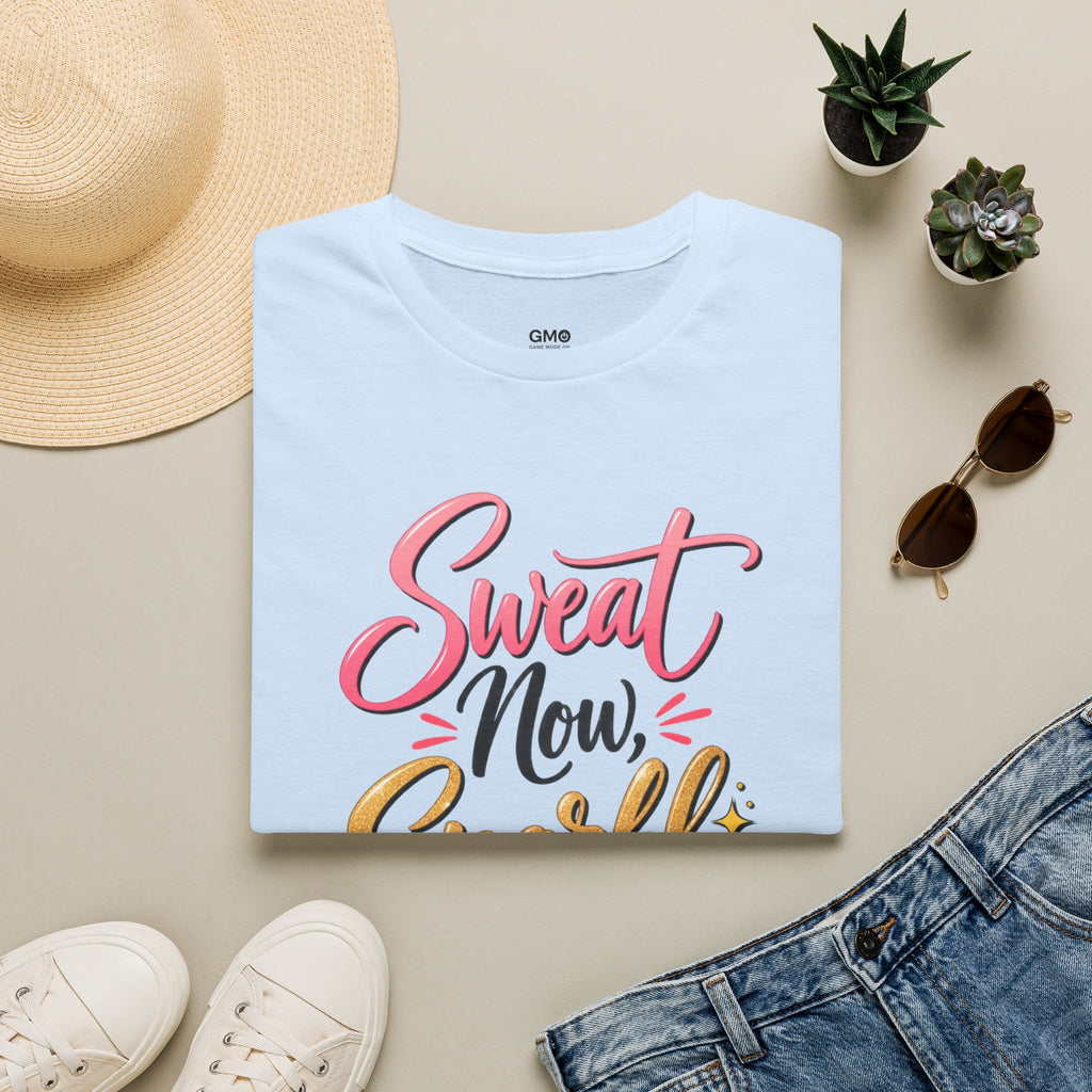 Sweat Now, Sparkle Later T-Shirt