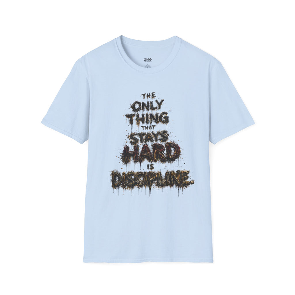 The Only Thing That Stays Hard Is Discipline