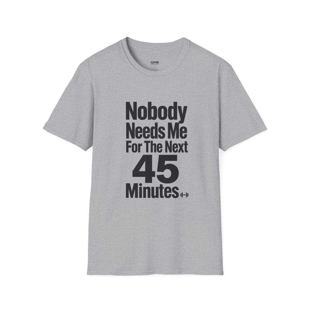 Nobody Needs Me T‑Shirt
