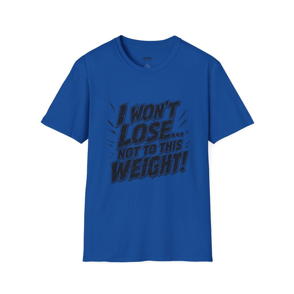 I Won't Lose Not to This Weight