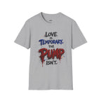 Love is Temporary. The Pump Isn’t.