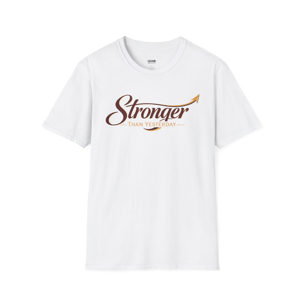 Stronger Than Yesterday T-Shirt