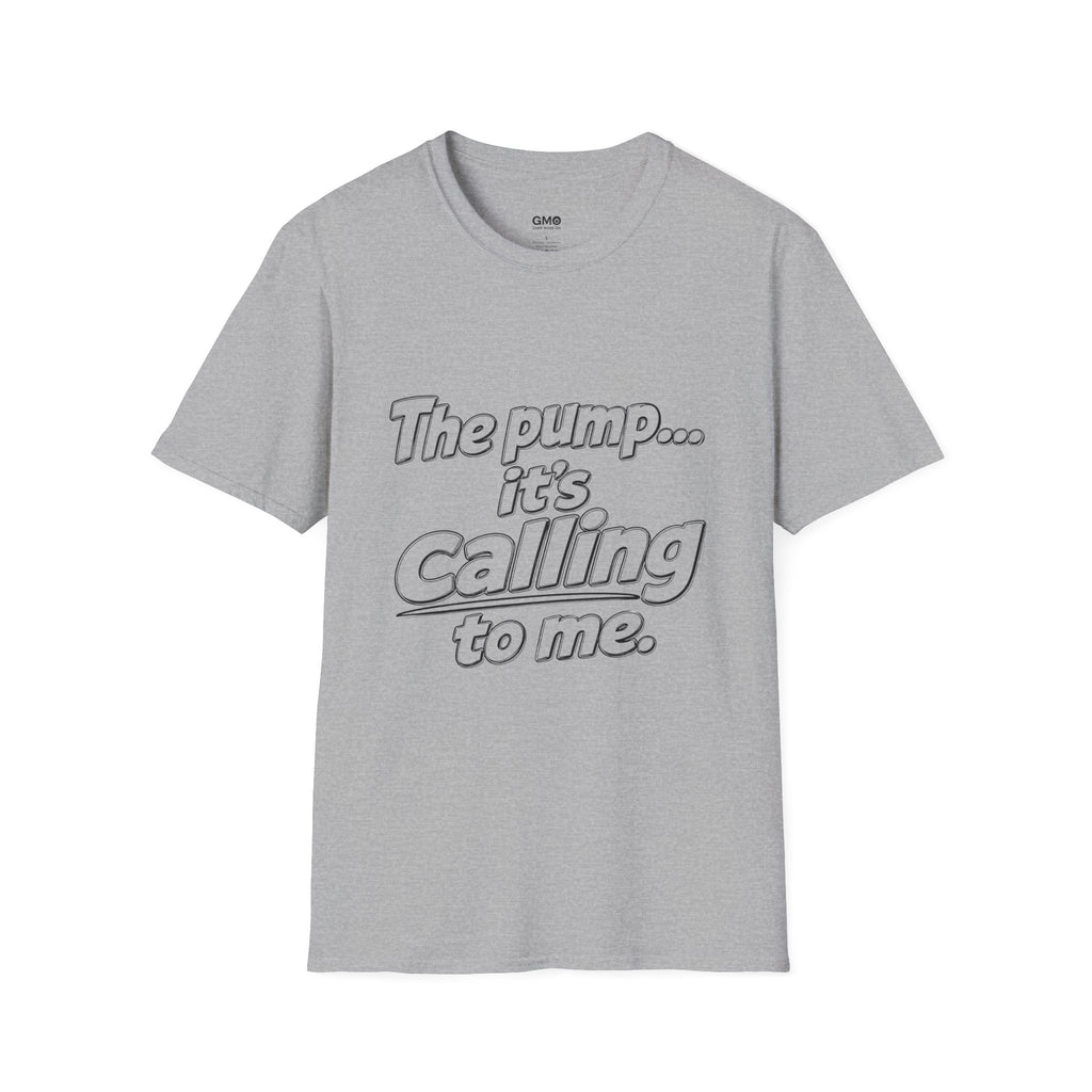 The pump it's calling to me.