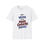 My Veins Have Main Character Energy