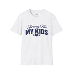 Strong For My Kids T-Shirt