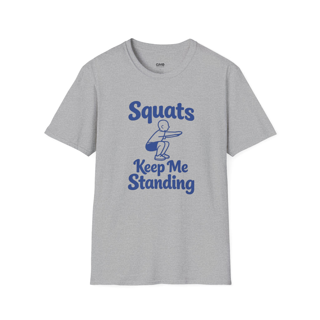 Squats Keep Me Standing T-Shirt
