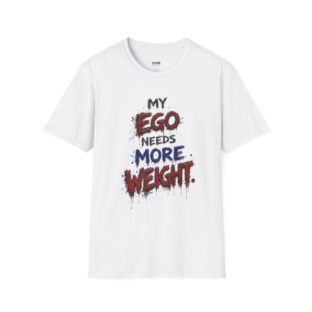 My Ego Needs More Weight