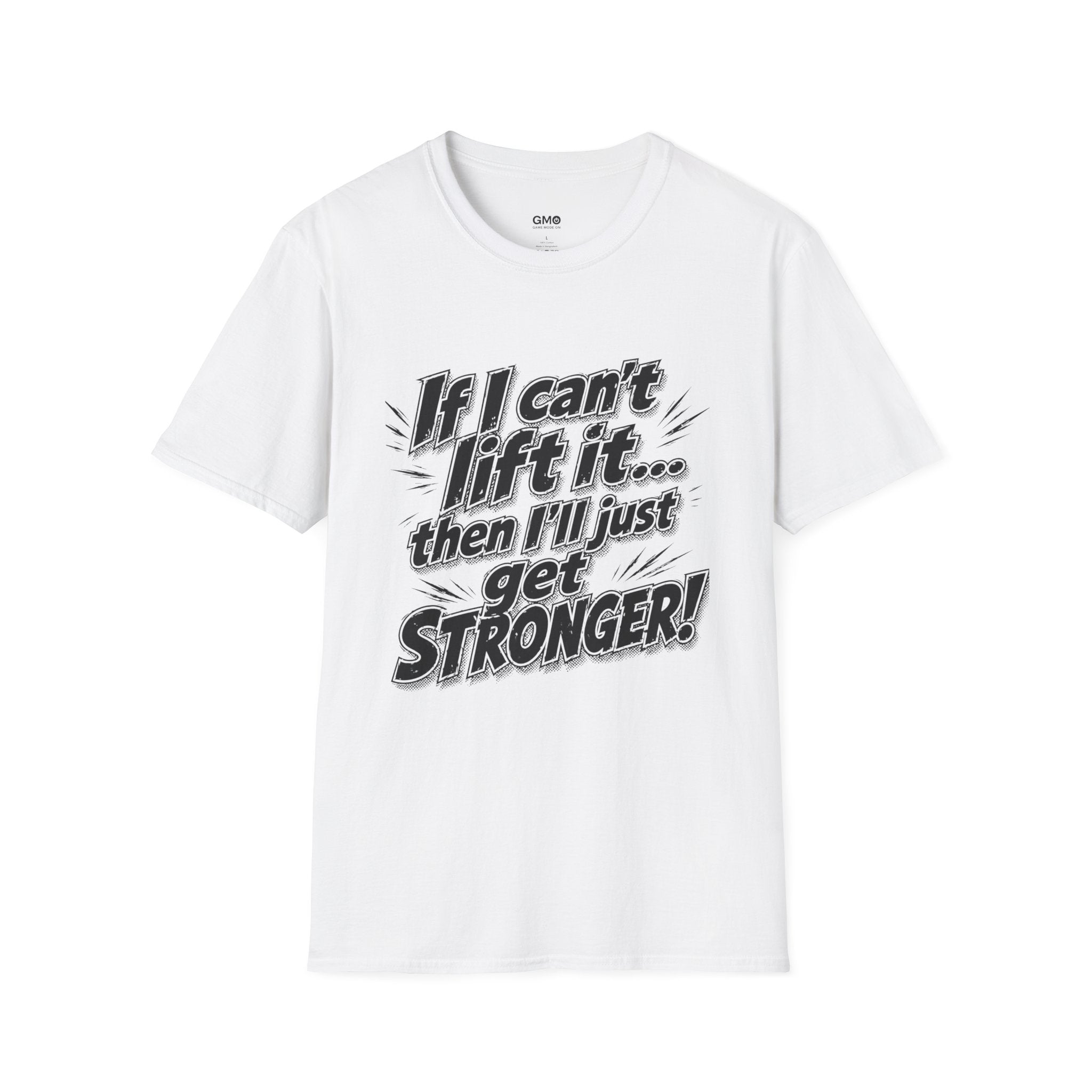 If I can't lift it then I'll just get STRONGER