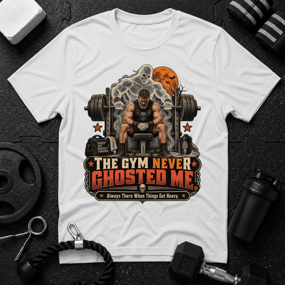 The Gym Never Ghosted Me T-Shirt