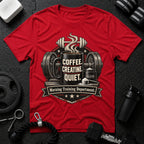 Coffee Creatine Quiet T-shirt