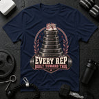 Every Rep Built Towards This T-shirt