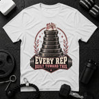 Every Rep Built Towards This T-shirt
