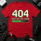 404 Rest Day Not Found T-Shirt