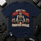 Built by Poor Decisions  T-Shirt