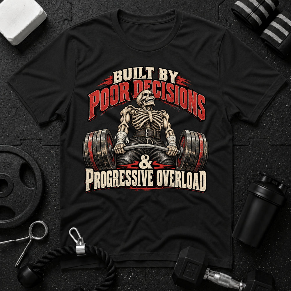 Built by Poor Decisions  T-Shirt