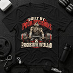 Built by Poor Decisions  T-Shirt