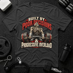Built by Poor Decisions  T-Shirt