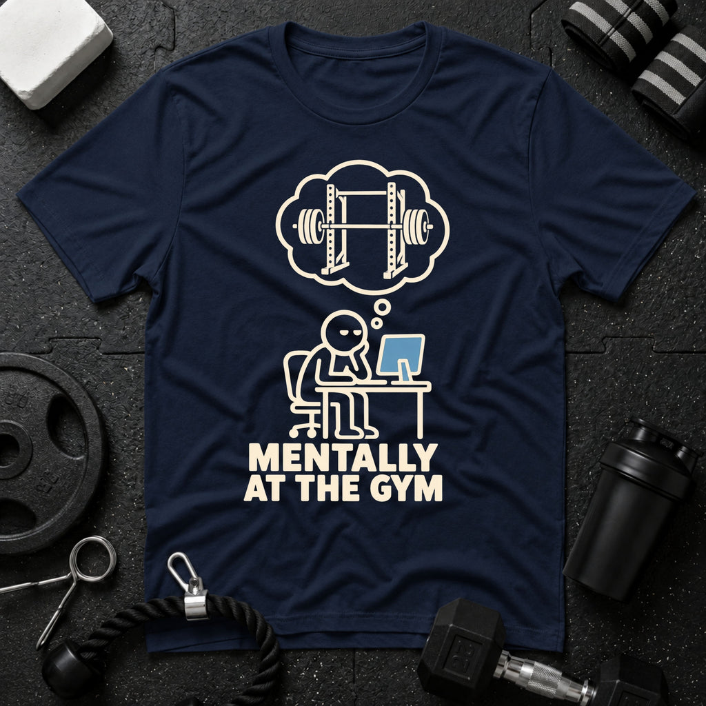Mentally at the Gym T-Shirt