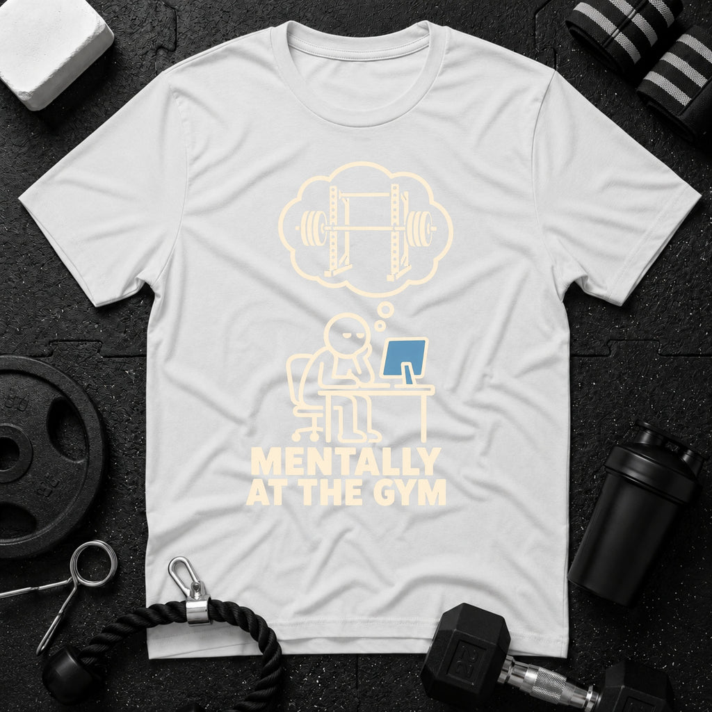 Mentally at the Gym T-Shirt