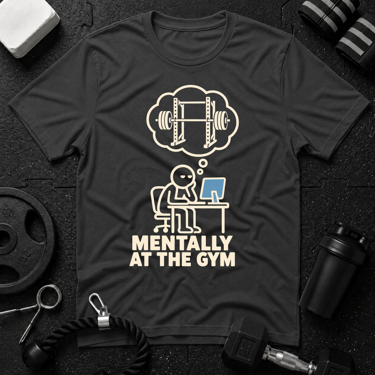 Mentally at the Gym T-Shirt