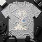 Mentally at the Gym T-Shirt