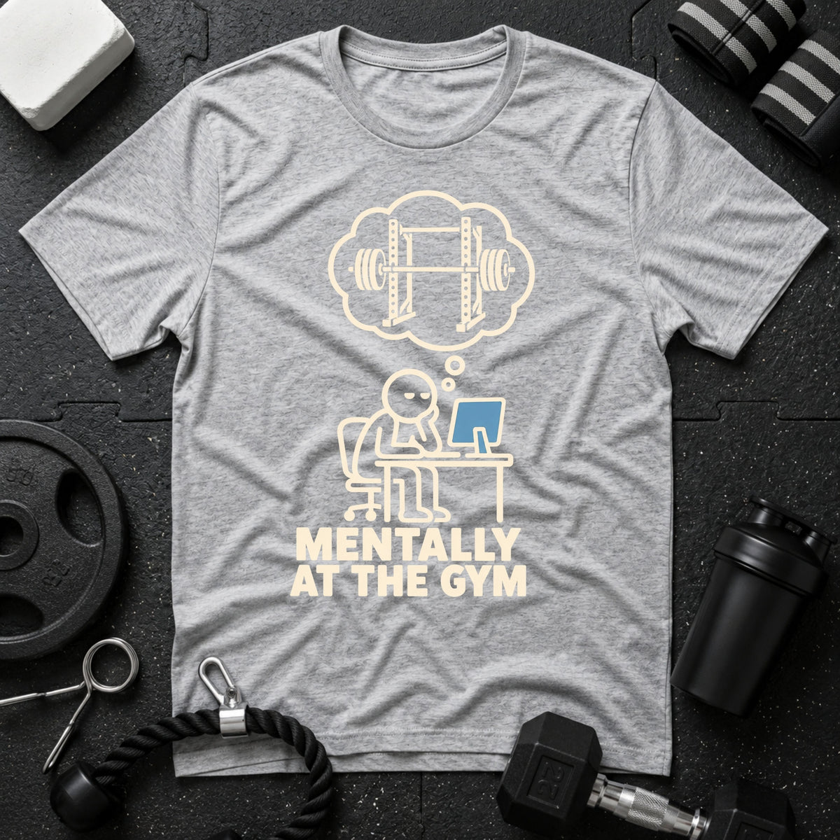 Mentally at the Gym T-Shirt