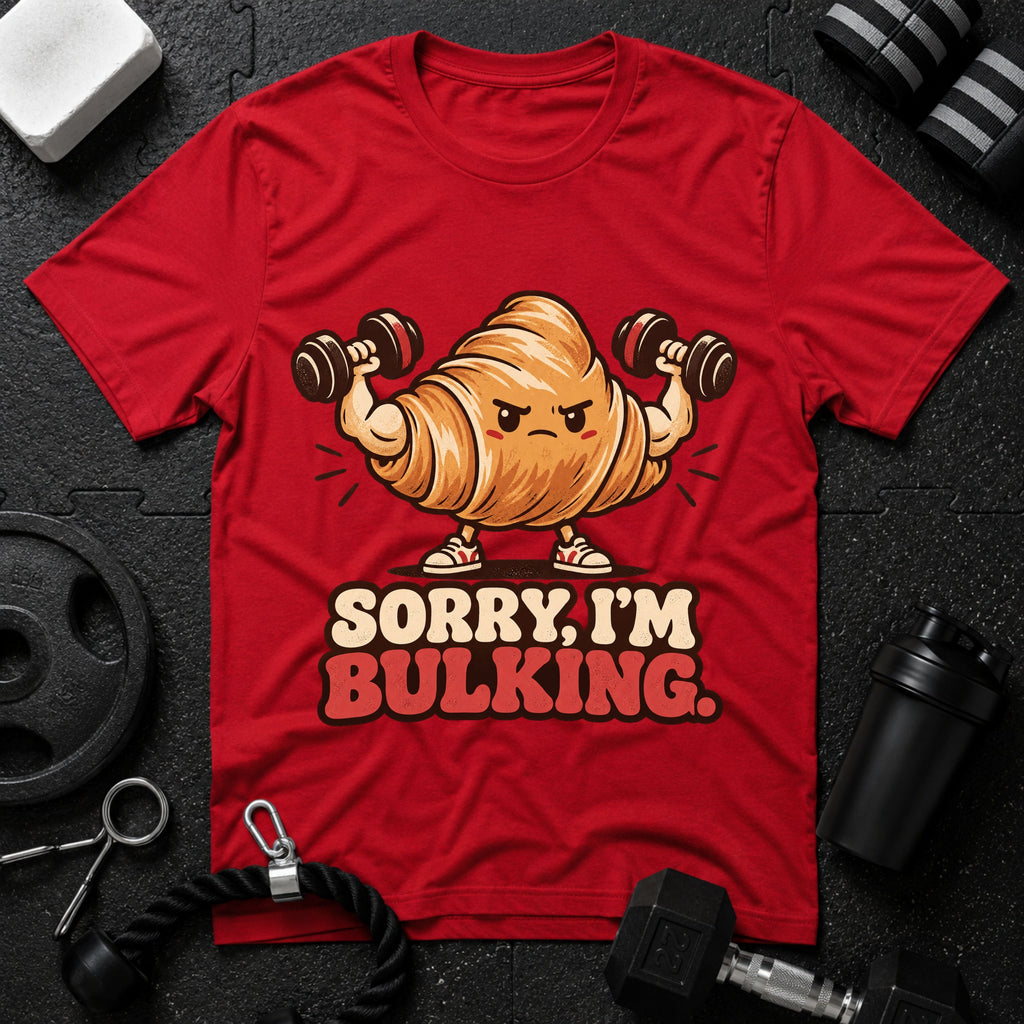 Sorry I’m Bulking T-Shirt
