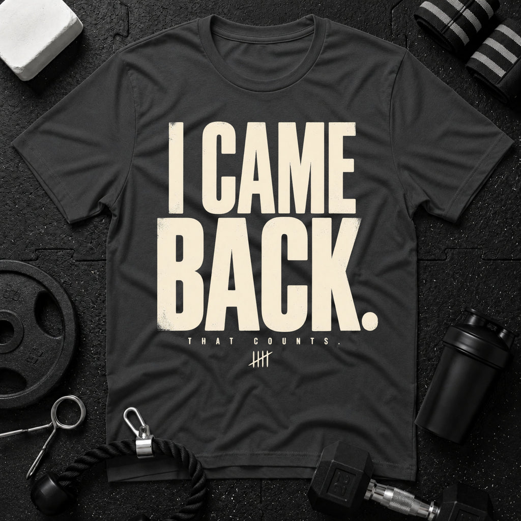 I Came Back T-Shirt
