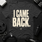 I Came Back T-Shirt