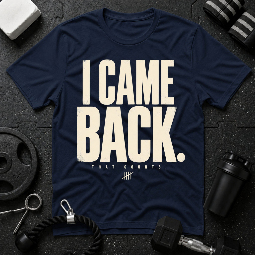 I Came Back T-Shirt