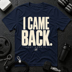 I Came Back T-Shirt