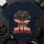 Skip the Roses  T-Shirt